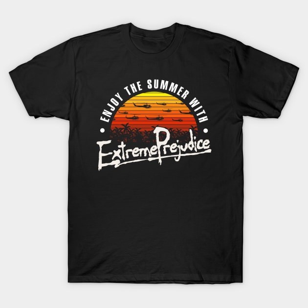 With Extreme Prejudice T-Shirt by d4n13ldesigns